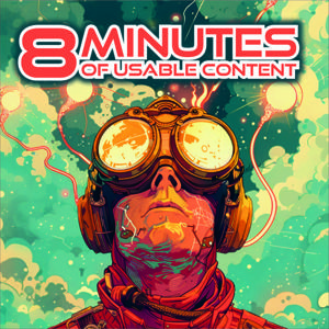 Eight Minutes of Usable Content