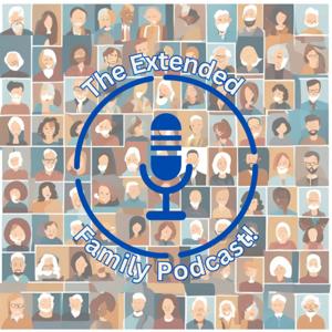 The Extended Family Podcast!