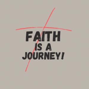 Faith is a Journey!