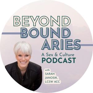 BEYOND BOUNDARIES: A SEX AND CULTURE PODCAST