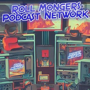 TRAILERS: Roll Mongers Podcast Network