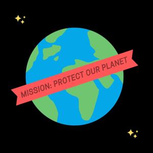 Mission: Protect our Planet