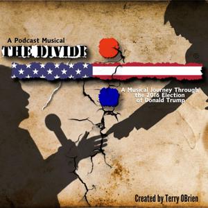 The Divide- a Musical Journey through the 2015-2016 campaign and election of Donald J Trump.