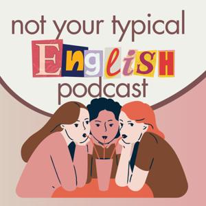 Not your typical English podcast