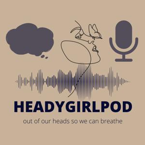 HeadyGirlPod