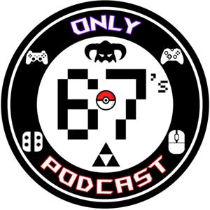 Only 67's Podcast