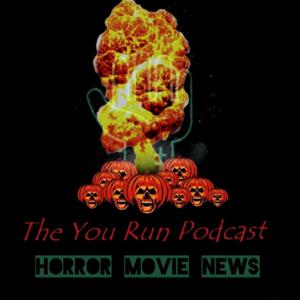 You Run Podcast Horror Movie News