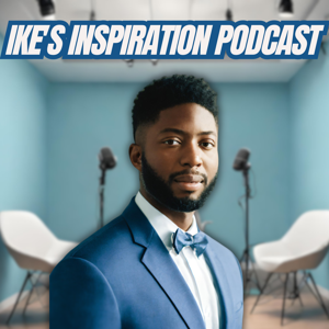 Ike's Inspiration Podcast