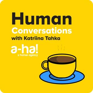 Human Conversations with Katriina Tahka