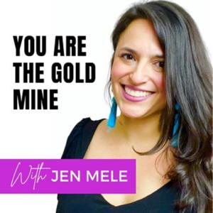 You are the Gold Mine- with Jen Mele LCSW