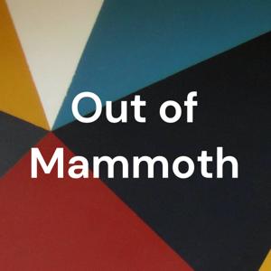 Out of Mammoth