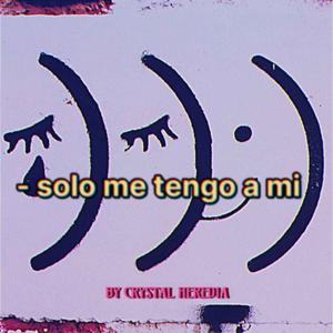 solo me tengo a mi