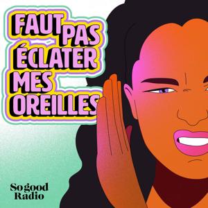 Faut pas éclater mes oreilles