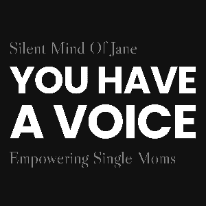 YOU HAVE A VOICE