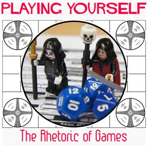 Playing Yourself: The Rhetoric of Games