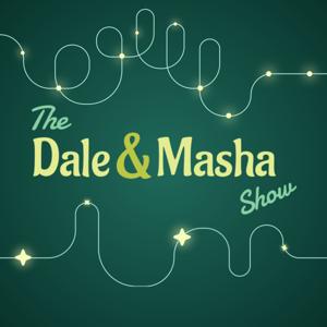 The Dale and Masha Show