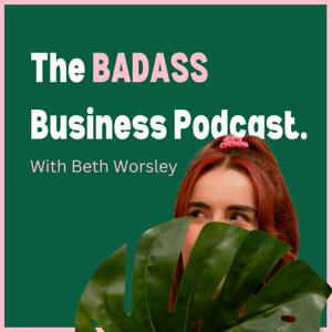 The Badass Business Podcast