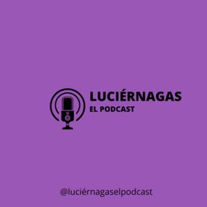 Luciérnagas el podcast