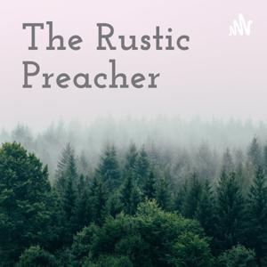 The Rustic Preacher