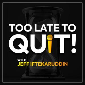 Too Late To Quit