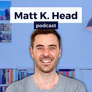 Matt K. Head Podcast