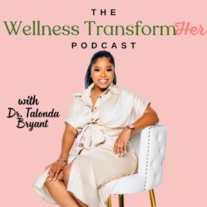 The Wellness TransformHER Podcast