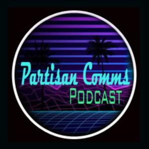 Partisan Comms Podcast