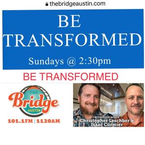 Be Transformed
