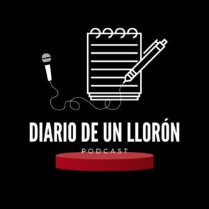 Diario de un Lloron Podcast