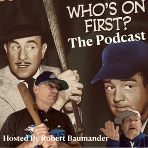 Who’s On First: The Podcast