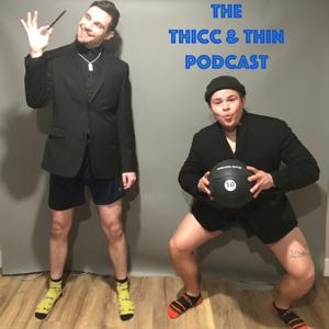 The Thicc & Thin Podcast