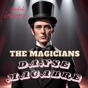 Rachel Lawson's The Magicians- Danse Macabre podcast
