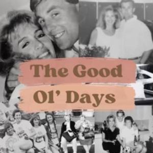 The Good Ol' Days Podcast