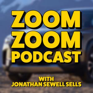 Zoom Zoom Podcast with Jonathan Sewell Sells