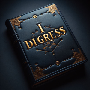 I Digress