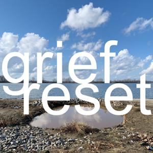 Grief Reset