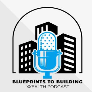 Blueprints to Building Wealth with Ross Wayne