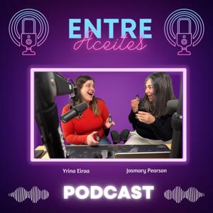 Entre Aceites Podcast