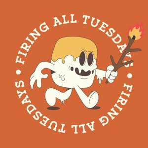Firing All Tuesdays