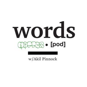 Words Matter Pod w/ Akil Pinnock