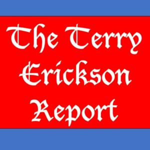 The Terry Erickson Report