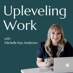 Upleveling Work