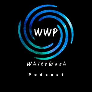 WhiteWash podcast