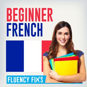 Fluency Fix's Beginner French by C Barrett