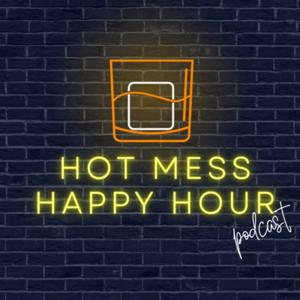 Hot Mess Happy Hour
