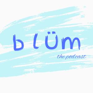 blÜm the podcast