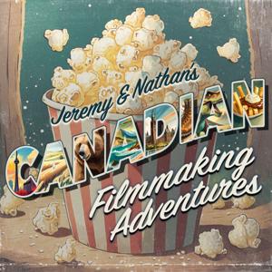 Jeremy and Nathan's Canadian Filmmaking Adventures