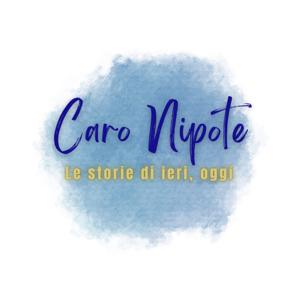 Caro Nipote - Le storie di ieri, oggi