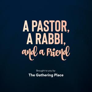 A Pastor, a Rabbi, and a Friend