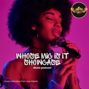 Whose Mic Is It Showcase